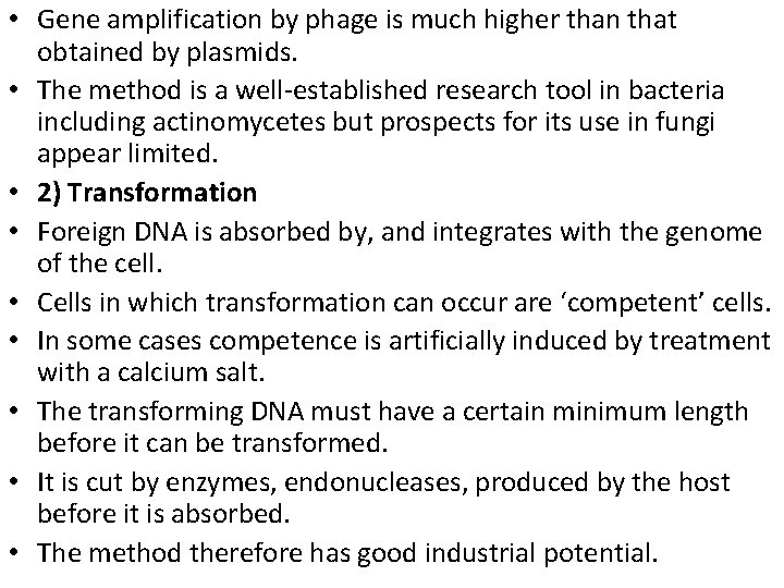  • Gene amplification by phage is much higher than that obtained by plasmids.