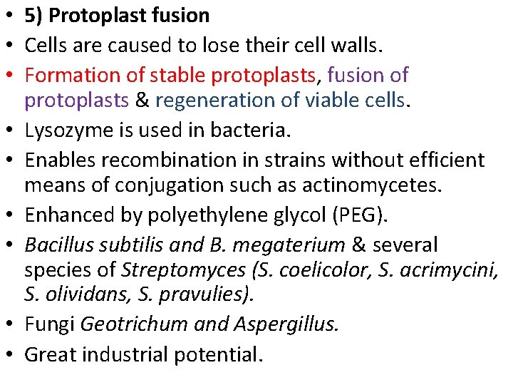  • 5) Protoplast fusion • Cells are caused to lose their cell walls.