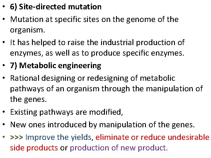  • 6) Site-directed mutation • Mutation at specific sites on the genome of