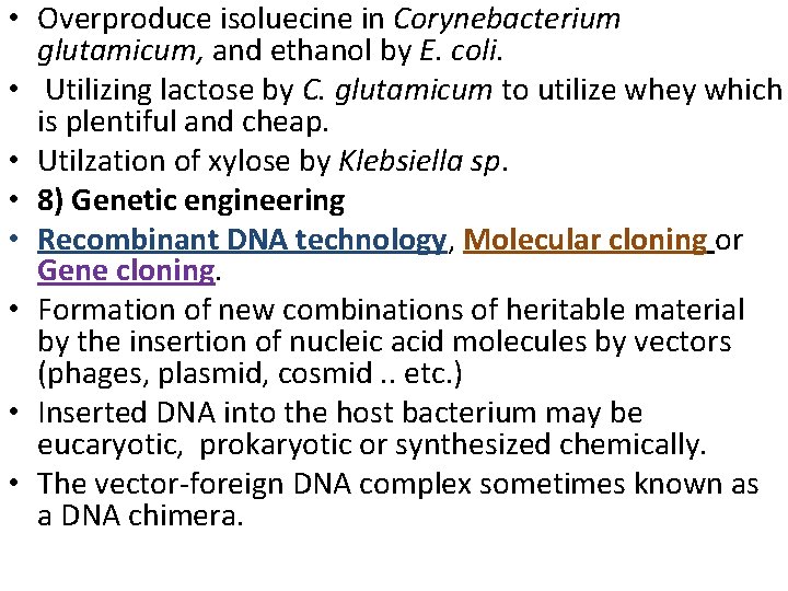  • Overproduce isoluecine in Corynebacterium glutamicum, and ethanol by E. coli. • Utilizing