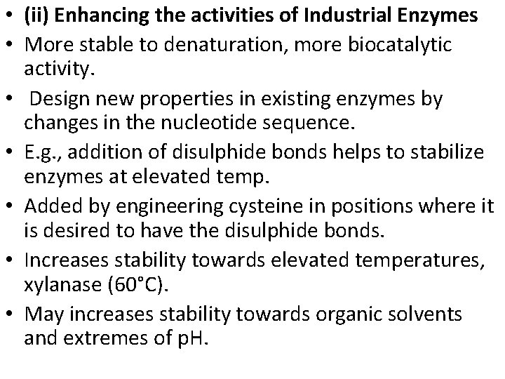 • (ii) Enhancing the activities of Industrial Enzymes • More stable to denaturation,