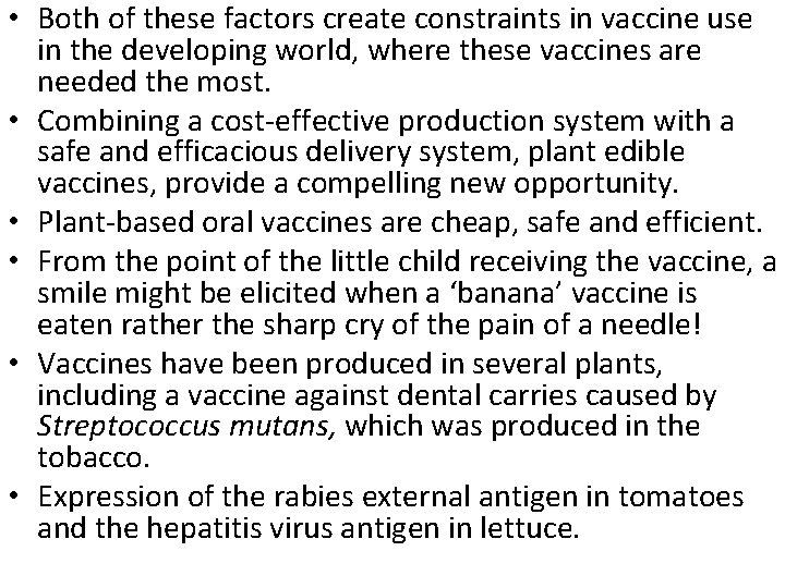  • Both of these factors create constraints in vaccine use in the developing