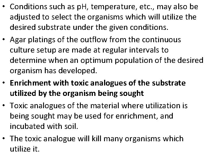  • Conditions such as p. H, temperature, etc. , may also be adjusted