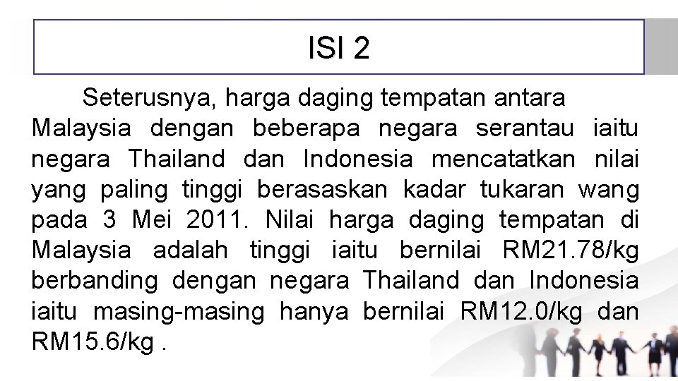 ISI 2 Seterusnya, harga daging tempatan antara Malaysia dengan beberapa negara serantau iaitu negara