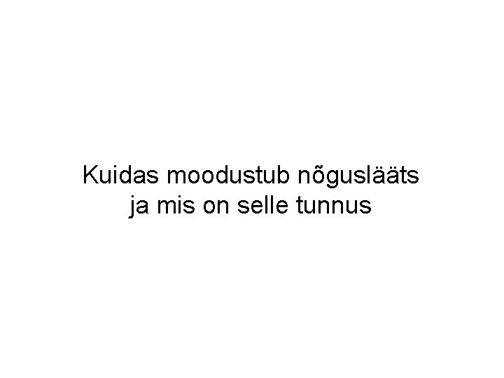 Kuidas moodustub nõguslääts ja mis on selle tunnus Kuidas moodustub nõguslääts ja mis on selle tunnus