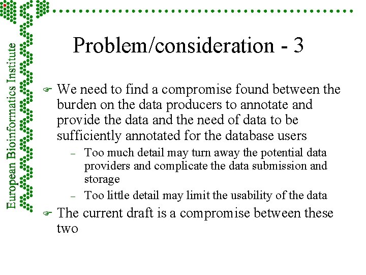Problem/consideration - 3 F We need to find a compromise found between the burden