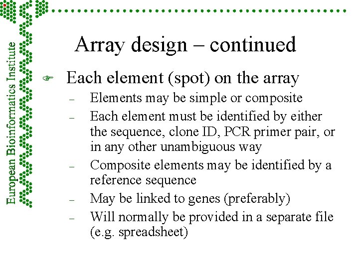 Array design – continued F Each element (spot) on the array – – –