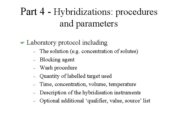 Part 4 - Hybridizations: procedures and parameters F Laboratory protocol including – – –