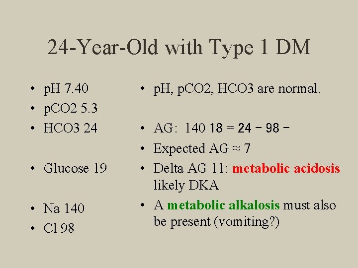 24 -Year-Old with Type 1 DM • p. H 7. 40 • p. CO