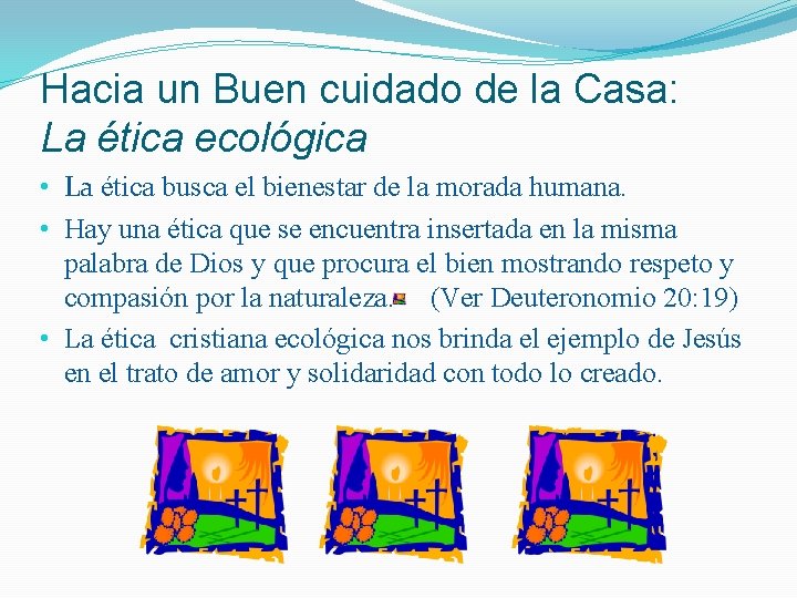 Hacia un Buen cuidado de la Casa: La ética ecológica • La ética busca