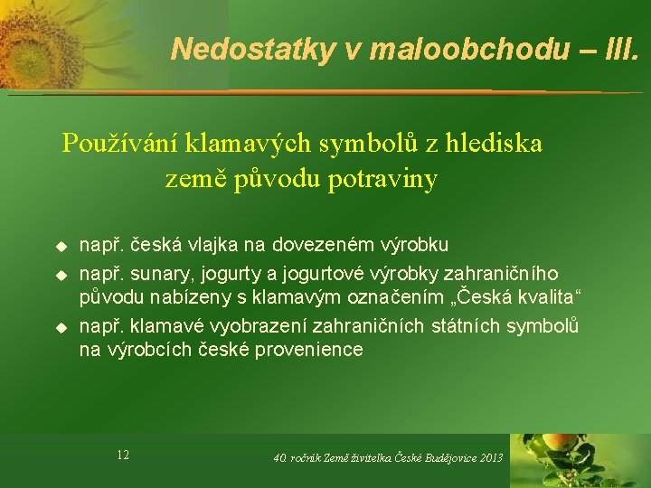 Nedostatky v maloobchodu – III. Používání klamavých symbolů z hlediska země původu potraviny u