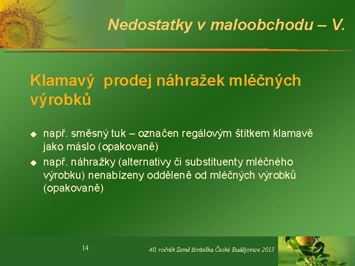 Nedostatky v maloobchodu – V. Klamavý prodej náhražek mléčných výrobků u u např. směsný