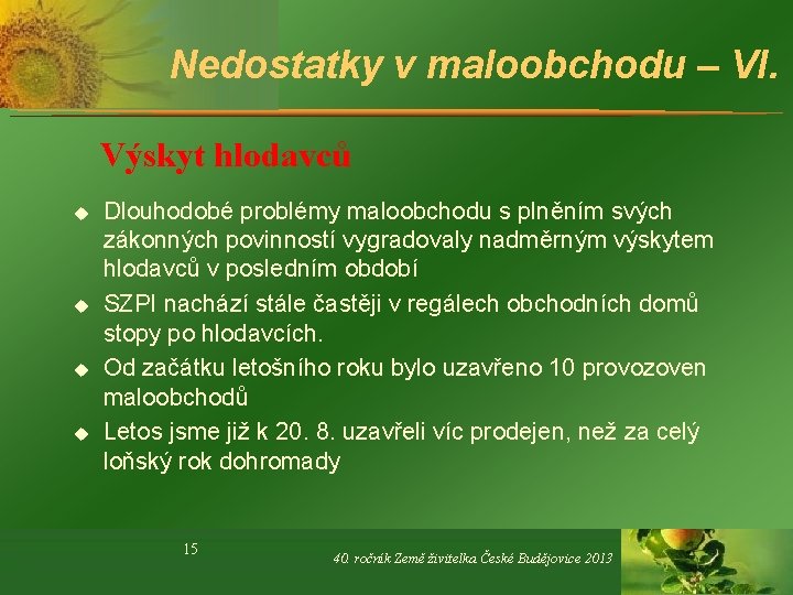 Nedostatky v maloobchodu – VI. Výskyt hlodavců u u Dlouhodobé problémy maloobchodu s plněním