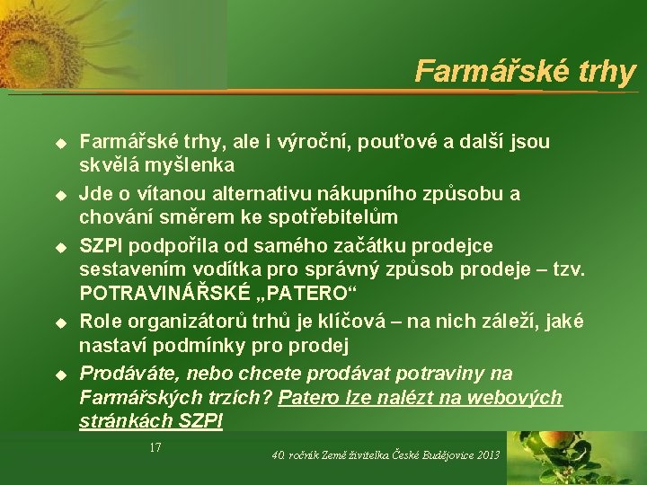 Farmářské trhy u u u Farmářské trhy, ale i výroční, pouťové a další jsou