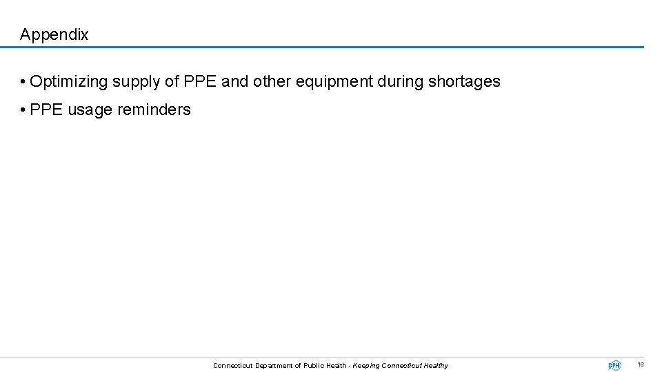 Appendix • Optimizing supply of PPE and other equipment during shortages • PPE usage