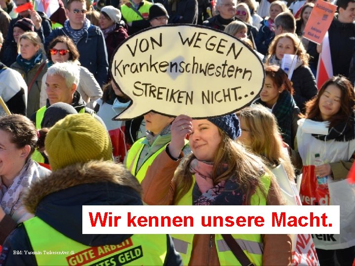 Wir kennen unsere Macht. Bild: Yasemin Taskesen/ver. di 