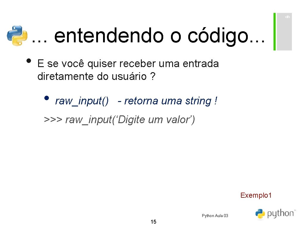 . . . entendendo o código. . . • E se você quiser receber . . . entendendo o código. . . • E se você quiser receber