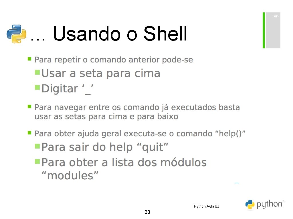 . . . Usando o Shell Python Aula 03 20 . . . Usando o Shell Python Aula 03 20