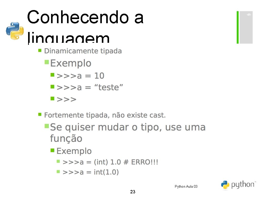 Conhecendo a linguagem. . . Python Aula 03 23 Conhecendo a linguagem. . . Python Aula 03 23