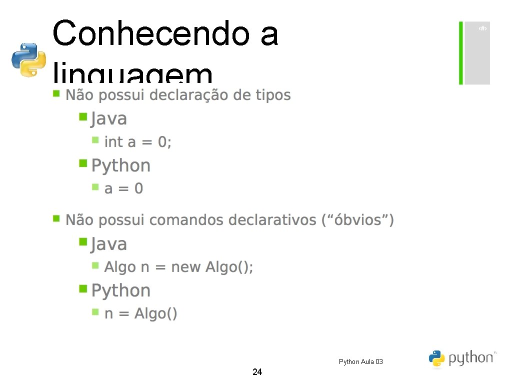 Conhecendo a linguagem. . . Python Aula 03 24 Conhecendo a linguagem. . . Python Aula 03 24
