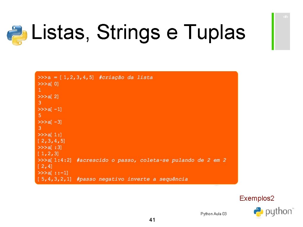 Listas, Strings e Tuplas Exemplos 2 Python Aula 03 41 Listas, Strings e Tuplas Exemplos 2 Python Aula 03 41