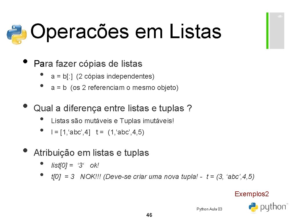 Operacões em Listas • • • Para fazer cópias de listas • • a Operacões em Listas • • • Para fazer cópias de listas • • a