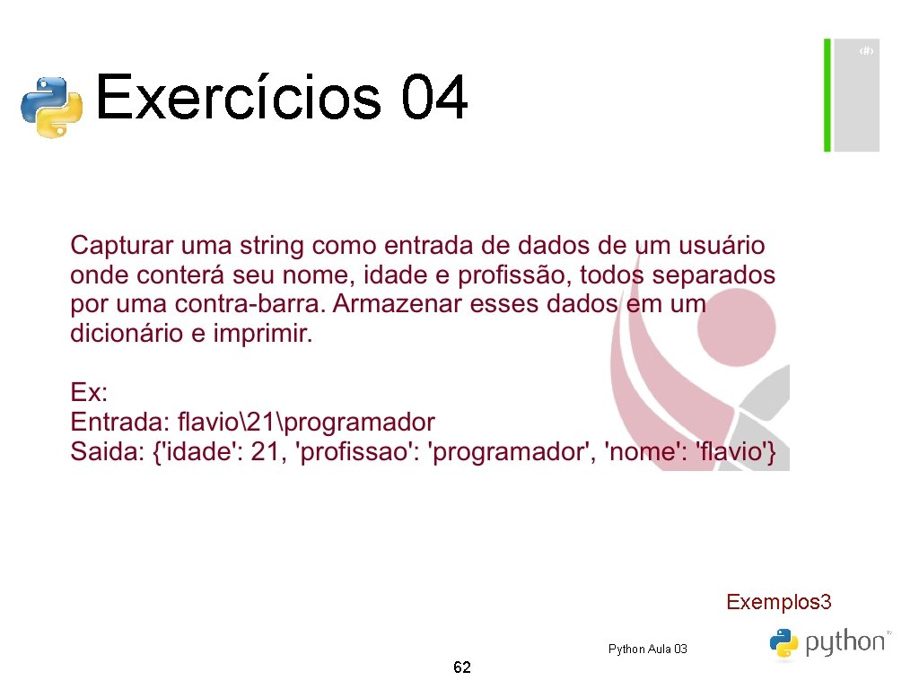 Exercícios 04 Exemplos 3 Python Aula 03 62 Exercícios 04 Exemplos 3 Python Aula 03 62