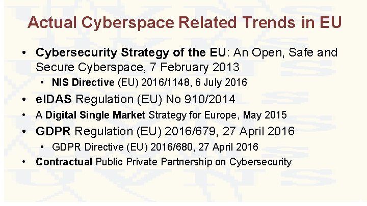 Actual Cyberspace Related Trends in EU • Cybersecurity Strategy of the EU: An Open,