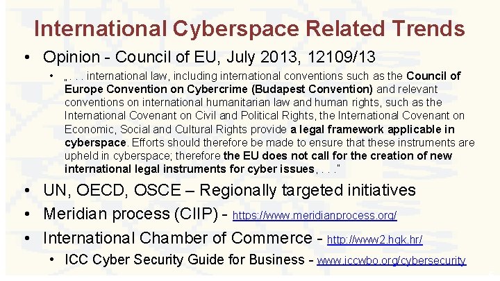 International Cyberspace Related Trends • Opinion - Council of EU, July 2013, 12109/13 •