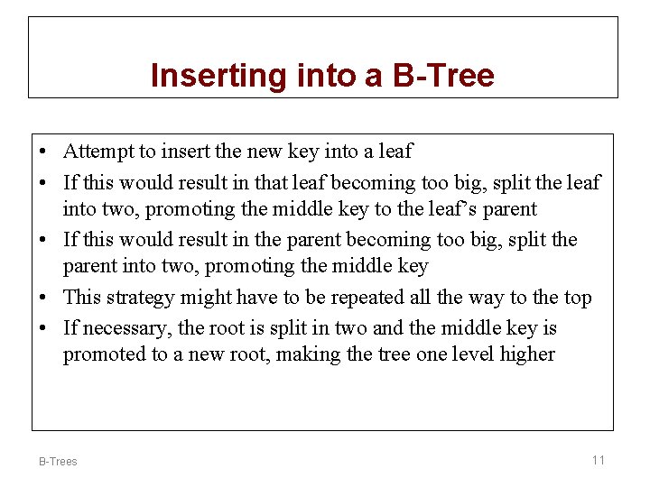 Inserting into a B-Tree • Attempt to insert the new key into a leaf