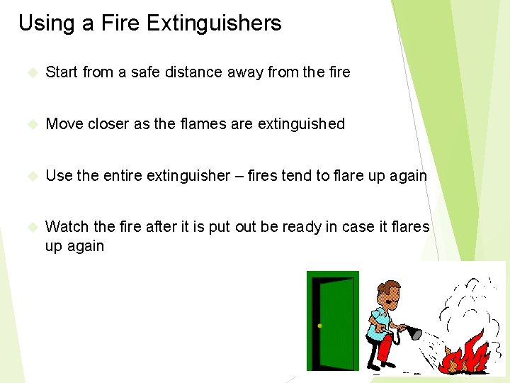 Using a Fire Extinguishers Start from a safe distance away from the fire Move Using a Fire Extinguishers Start from a safe distance away from the fire Move