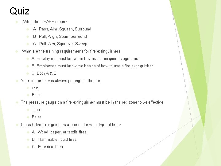 Quiz What does PASS mean? A. Pass, Aim, Squash, Surround B. Pull, Align, Span, Quiz What does PASS mean? A. Pass, Aim, Squash, Surround B. Pull, Align, Span,