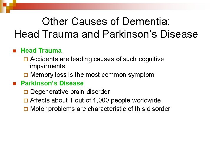 Other Causes of Dementia: Head Trauma and Parkinson’s Disease n n Head Trauma ¨