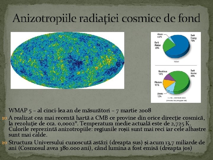 Anizotropiile radiaţiei cosmice de fond WMAP 5 – al cinci-lea an de măsurători –
