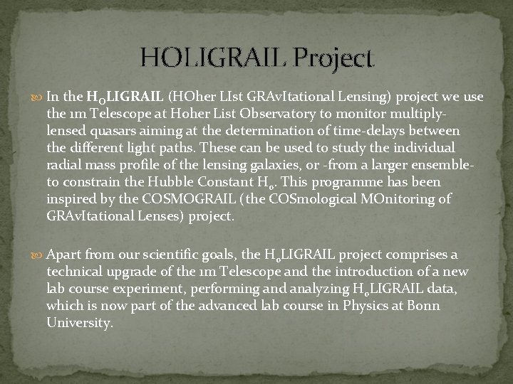 HOLIGRAIL Project In the HOLIGRAIL (HOher LIst GRAv. Itational Lensing) project we use the