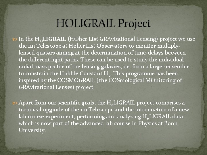 HOLIGRAIL Project In the HOLIGRAIL (HOher LIst GRAv. Itational Lensing) project we use the