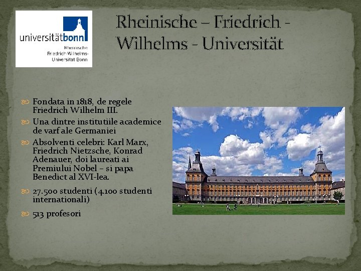 Rheinische – Friedrich Wilhelms - Universität Fondata in 1818, de regele Friedrich Wilhelm III.