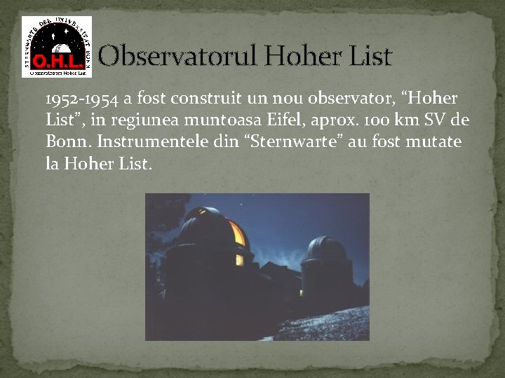 Observatorul Hoher List 1952 -1954 a fost construit un nou observator, “Hoher List”, in