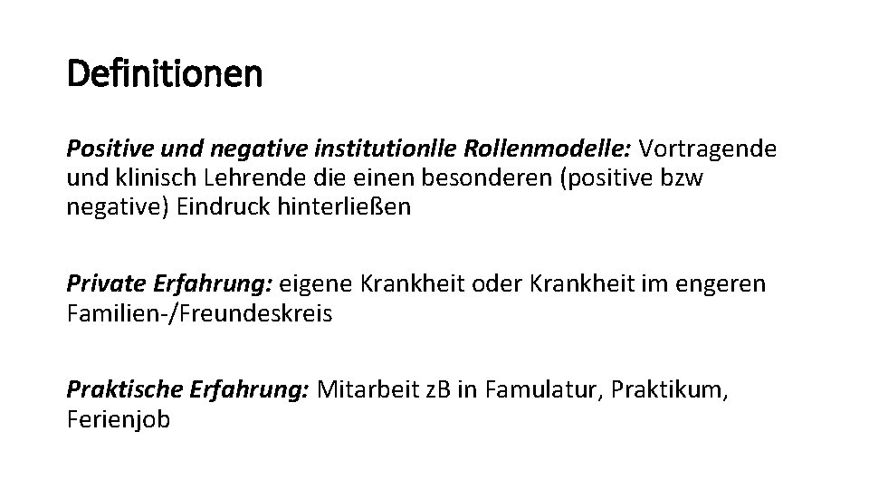Definitionen Positive und negative institutionlle Rollenmodelle: Vortragende und klinisch Lehrende die einen besonderen (positive Definitionen Positive und negative institutionlle Rollenmodelle: Vortragende und klinisch Lehrende die einen besonderen (positive