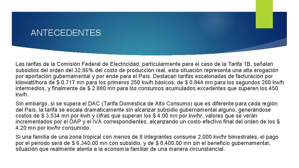 ANTECEDENTES Las tarifas de la Comisión Federal de Electricidad, particularmente para el caso de