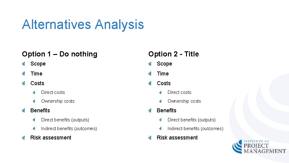 Alternatives Analysis Option 1 – Do nothing Option 2 - Title Scope Time Costs