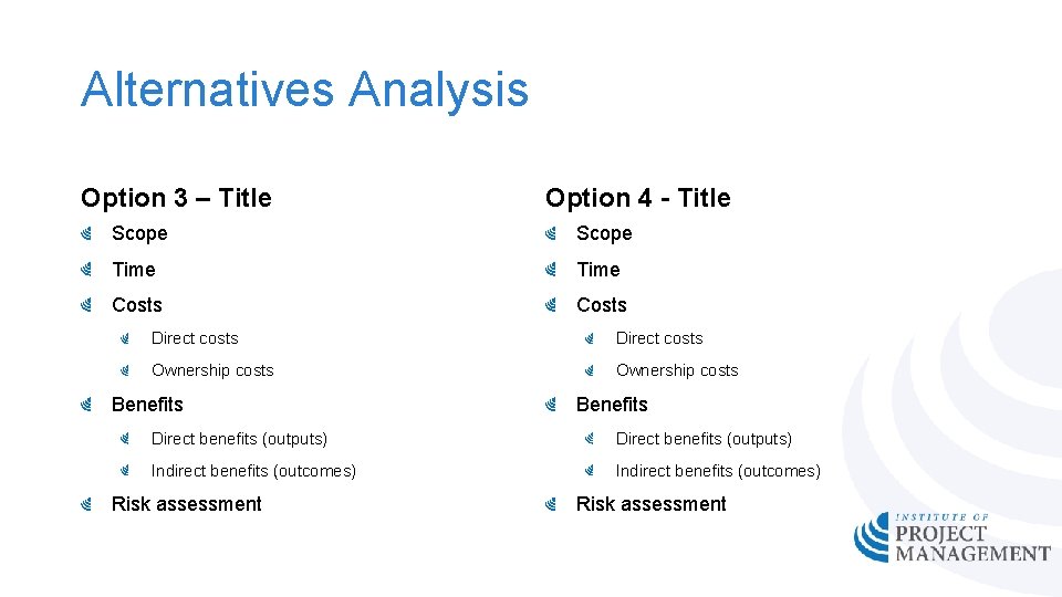Alternatives Analysis Option 3 – Title Option 4 - Title Scope Time Costs Direct