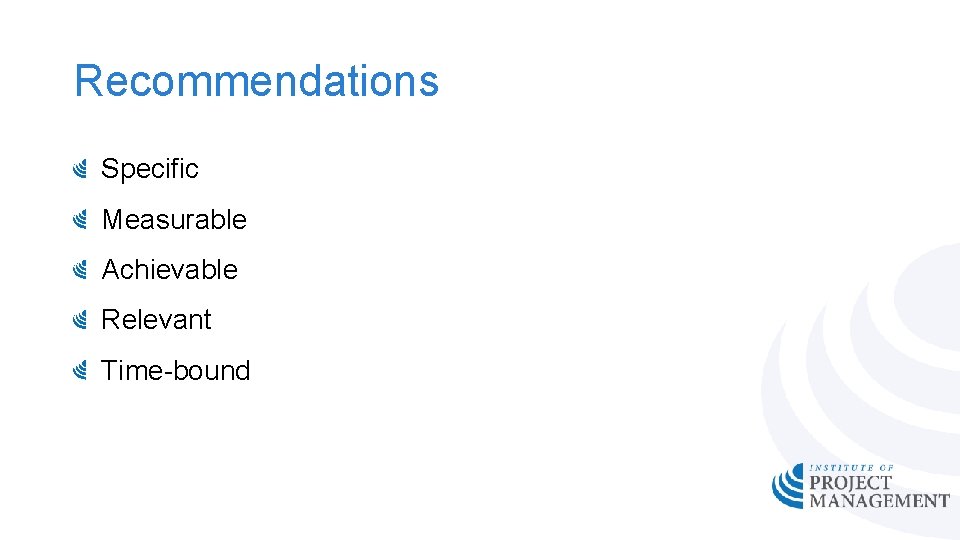 Recommendations Specific Measurable Achievable Relevant Time-bound 