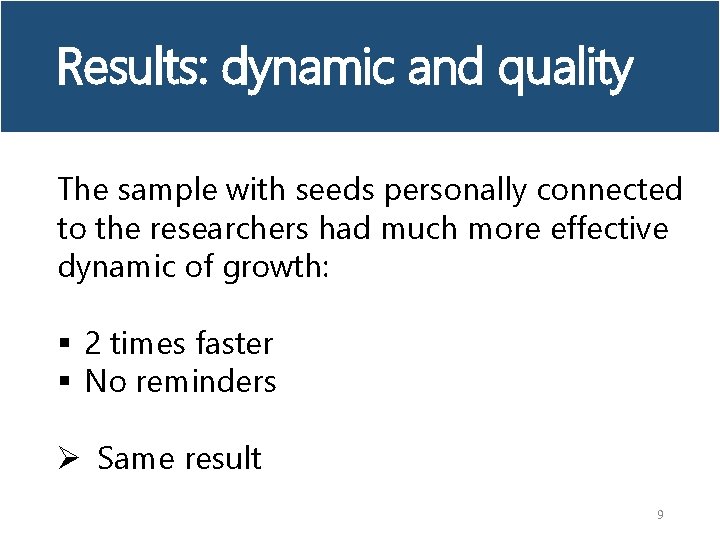 Results: dynamic and quality The sample with seeds personally connected to the researchers had