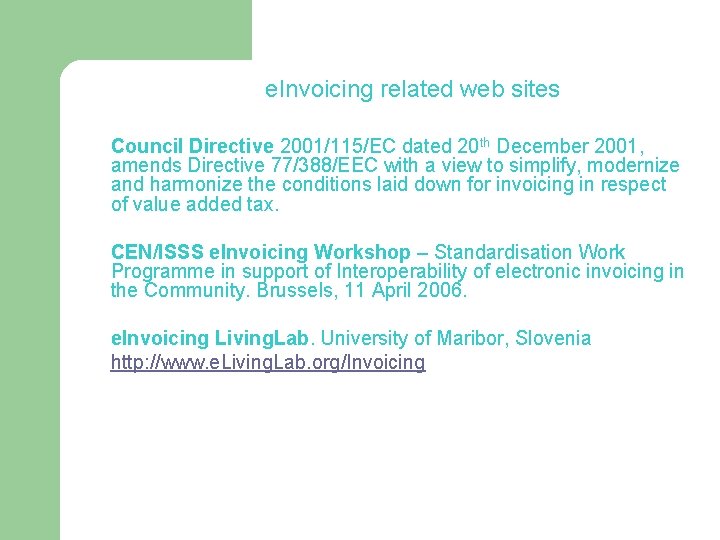 e. Invoicing related web sites Council Directive 2001/115/EC dated 20 th December 2001, amends