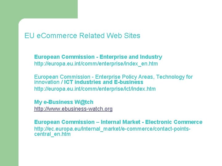 EU e. Commerce Related Web Sites European Commission - Enterprise and Industry http: //europa.