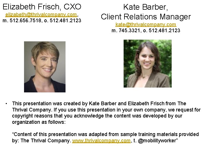 Elizabeth Frisch, CXO elizabeth@thrivalcompany. com, m. 512. 656. 7518, o. 512. 481. 2123 Kate