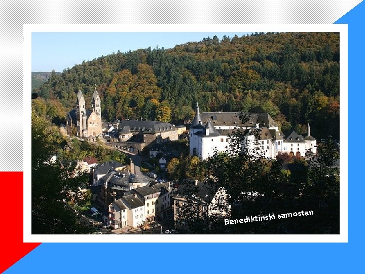 Prirodne i kulturne znamenitosti • Clervaux, slikoviti gradić u dolini rijeke Clervé na sjeveru