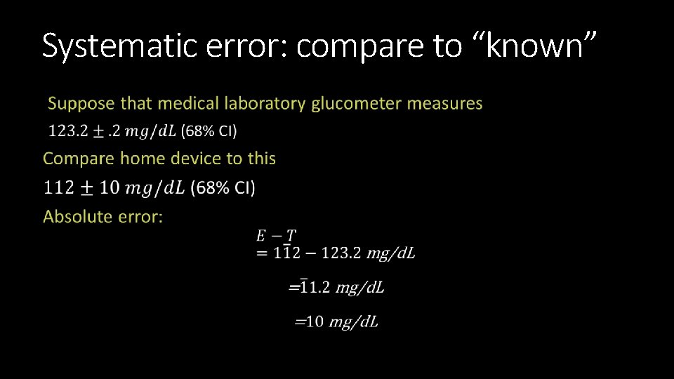 Systematic error: compare to “known” 