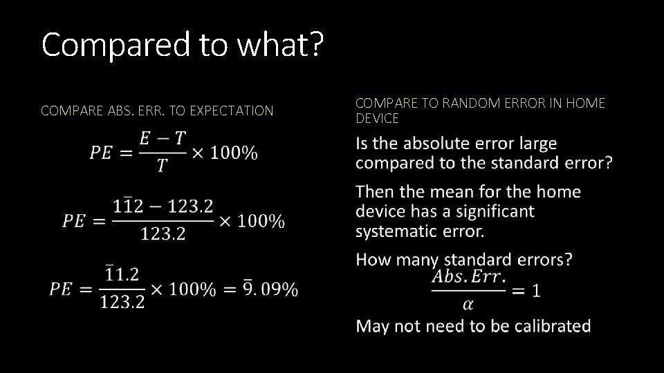 Compared to what? COMPARE ABS. ERR. TO EXPECTATION COMPARE TO RANDOM ERROR IN HOME